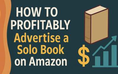 How to PROFITABLY Advertise a Solo Book on Amazon